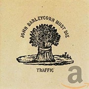 John Barleycorn Must Die - Traffic