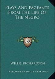 Plays and Pageants From the Life of the Negro (Willis Richardson)