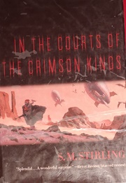 In the Courts of the Crimson Kings (S.M. Stirling)