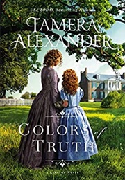 Colors of Truth (Tamera Alexander)