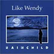 Like Wendy - Rainchild