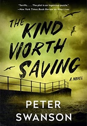 The Kind Worth Saving (Peter Swanson)