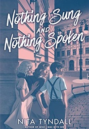 Nothing Sung and Nothing Spoken (Nita Tyndall)