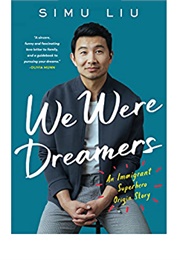We Were Dreamers (Simu Liu)