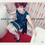 Hey Eugene - Pink Martini