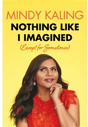 Nothing Like I Imagined (Mindy Kaling)