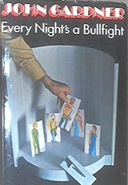 Every Night's a Bullfight (John Gardner)