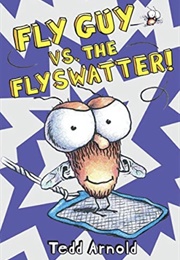 Fly Guy vs. the Fly Swatter (Tedd Arnold)