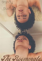 The Roommate (Brandy Bush)