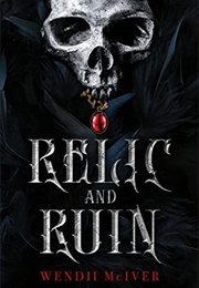 Relic and Ruin (Wendii McIver)