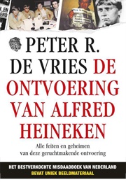 De Ontvoering Van Alfred Heineken (Peter R. De Vries)
