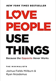 Love People, Use Things (Joshua Fields Millburn)