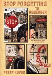 Stop Forgetting to Remember (Peter Kuper)