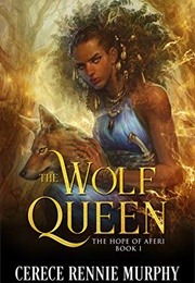 The Wolf Queen (Cerece Rennie Murphy)