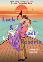 Luck and Last Resorts (Sarah Grunder Ruiz)