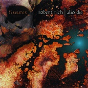 Robert Rich - Fissures (With Alio Die)