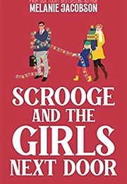 Scrooge and the Girls Next Door (Melanie Jacobson)