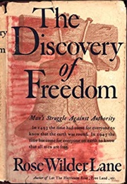 The Discovery of Freedom: Man's Struggle Against Authority (Rose Wilder Lane)