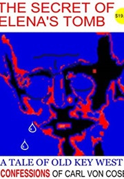 The Secret of Elena's Tomb (Carl Von Cosel)