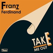 'Take Me Out' by Franz Ferdinand