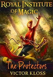 The Protectors (Royal Institute of Magic #3) (Victor Kloss)