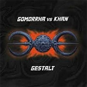 Gestalt - Gomorrha vs. Khan