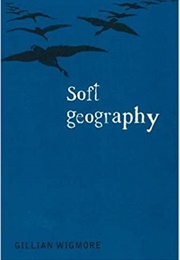 Soft Geography (Gillian Wigmore)