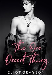 The One Decent Thing (Eliot Grayson)