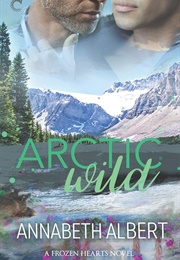 Arctic Wild (Annabeth Albert)