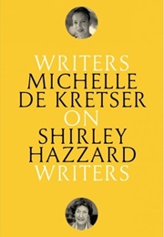 On Shirley Hazzard (Michelle De Kretser)