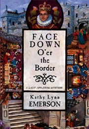 Face Down O&#39;er the Border (Kathy Lynn Emerson)