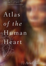 Atlas of the Human Heart (Ariel Gore)