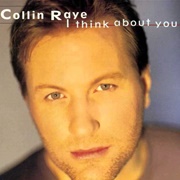 Collin Raye - I Think About You