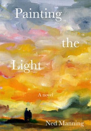 Painting the Light (Ned Manning)