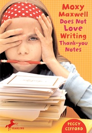 Moxy Maxwell Does Not Love Writing Thank-You Notes (Peggy Gifford)