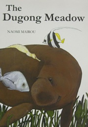 The Dugong Meadow (Naomi Mairou)