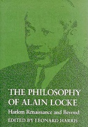 The Philosophy of Alain Locke: Harlem Renaissance and Beyond (Alain Leroy Locke)