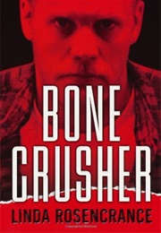 Bone Crusher (Linda Rosencrance)