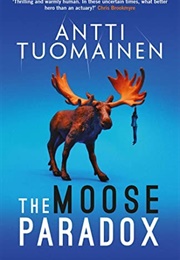 The Moose Paradox (Antti Tuomainen)