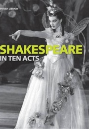 Shakespeare in Ten Acts (British Library)