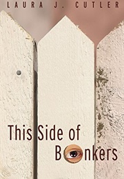 This Side of Bonkers (Laura J. Cutler)