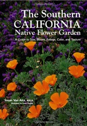 The Southern California Native Flower Garden (Susan Van Atta)