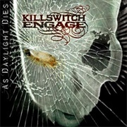 As Daylight Dies - Killswitch Engage