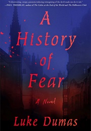 The History of Fear (Luke Dumas)