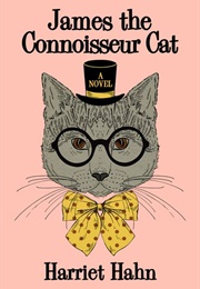 James the Connoisseur Cat (Harriet Hahn)