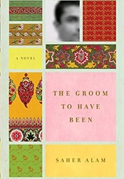 The Groom to Have Been (Saher Alam)