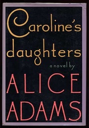 Caroline&#39;s Daughters (Alice Adams)