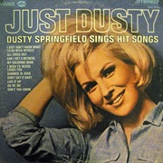Dusty Springfield - Just Dusty: Sings Hit Songs