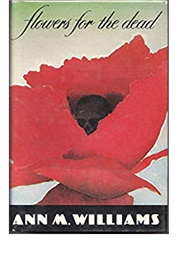 Flowers for the Dead (Ann Williams)