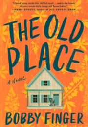 The Old Place (Bobby Finger)